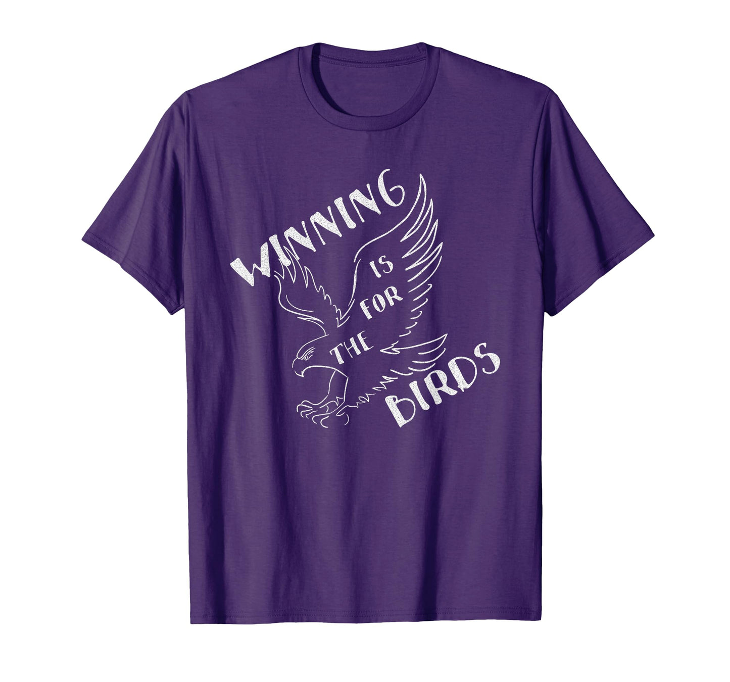 Funny Winning Is For The Birds T-Shirt T-Shirt