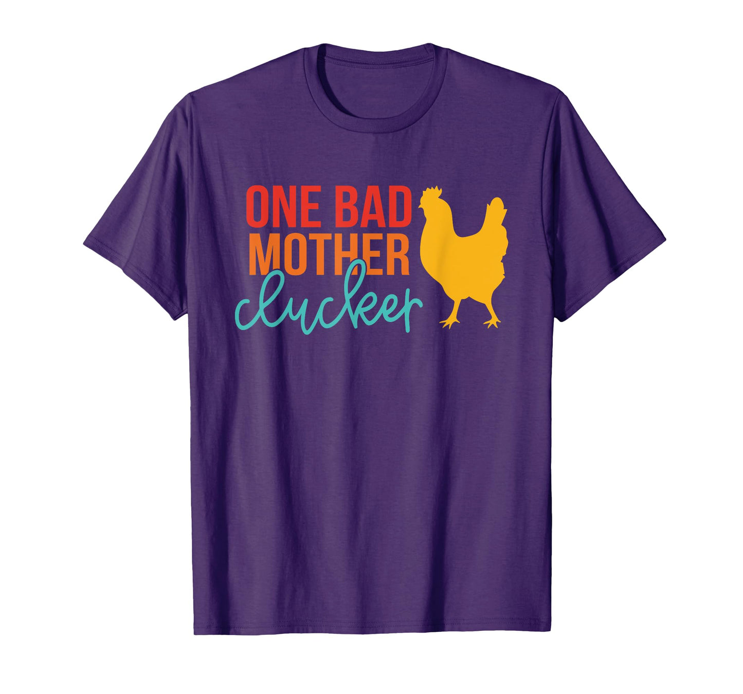 One Bad Mother Clucker Chicken Vintage Quote T-Shirt