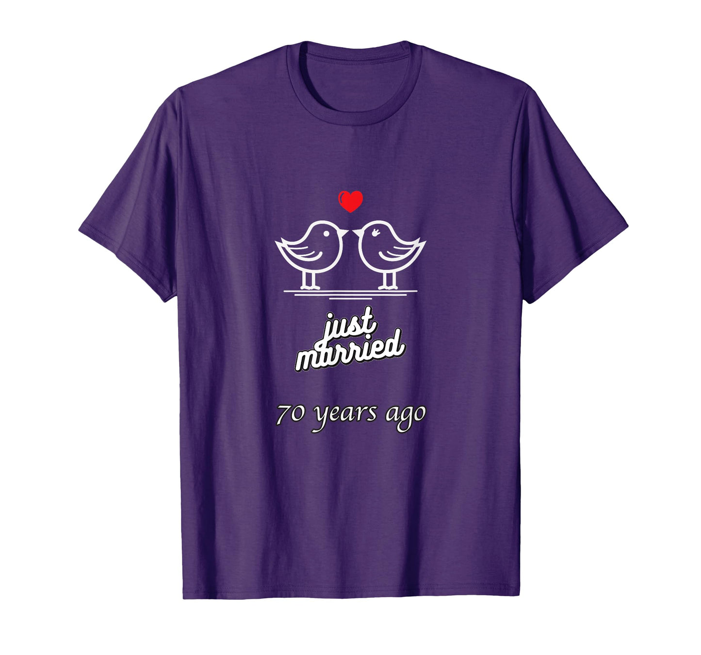 70th Wedding Anniversary - Just Married 70 Years Ago T-Shirt