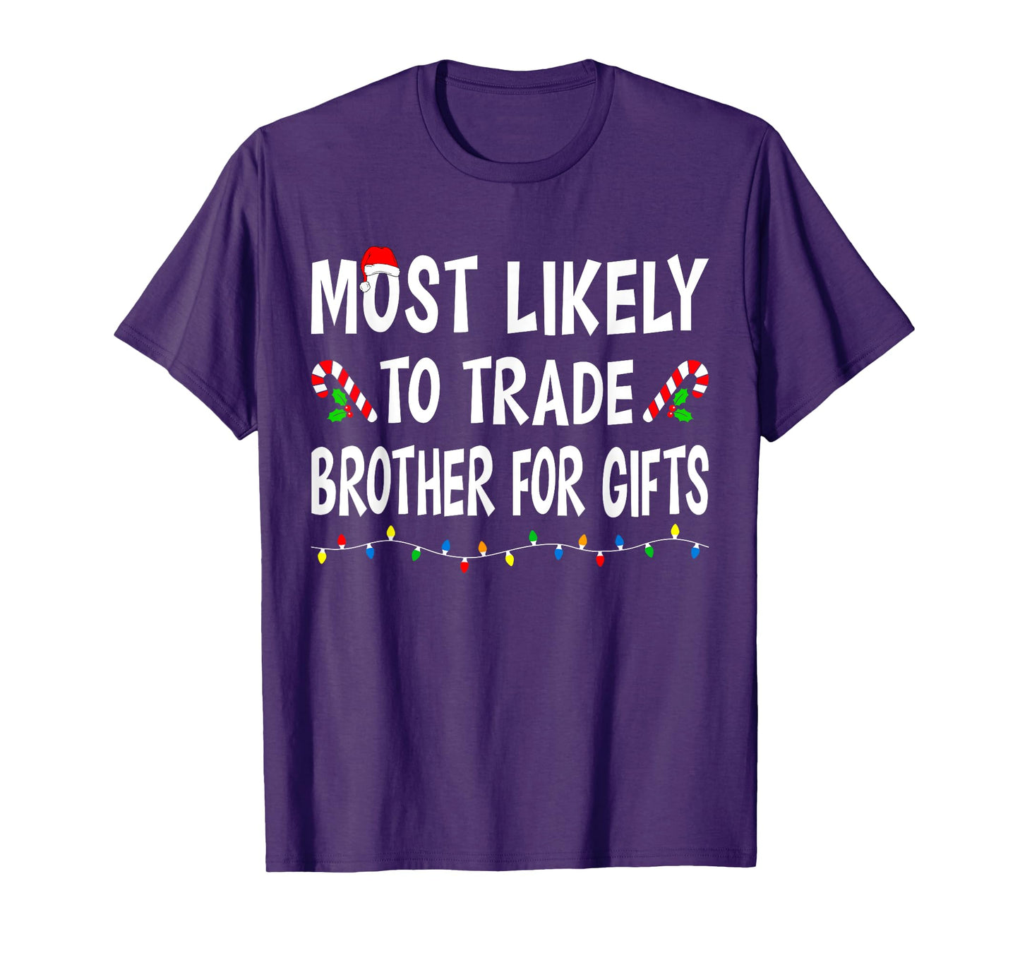 Most Likely To Trade Brother Gifts Funny Family Christmas T-Shirt