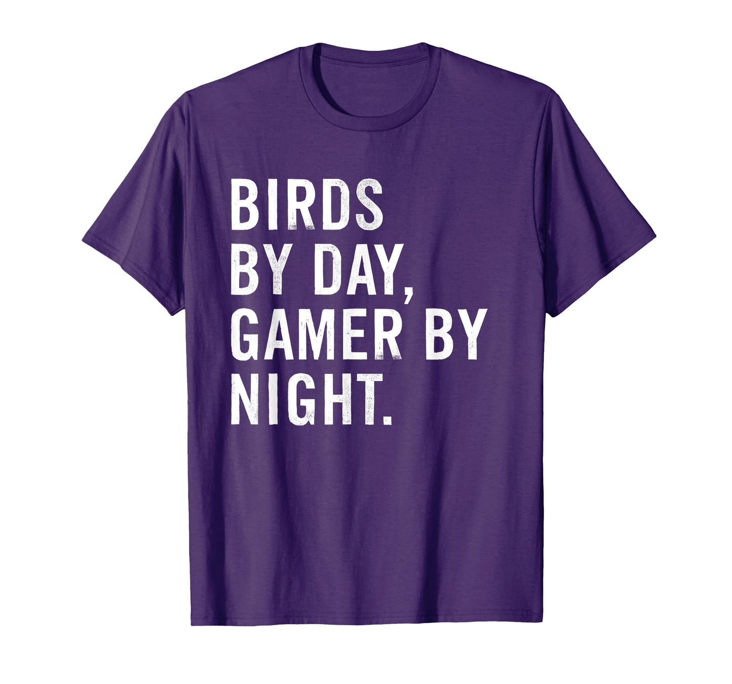 Birds By Day Gamer By Night Funny Bird Watching T-Shirt