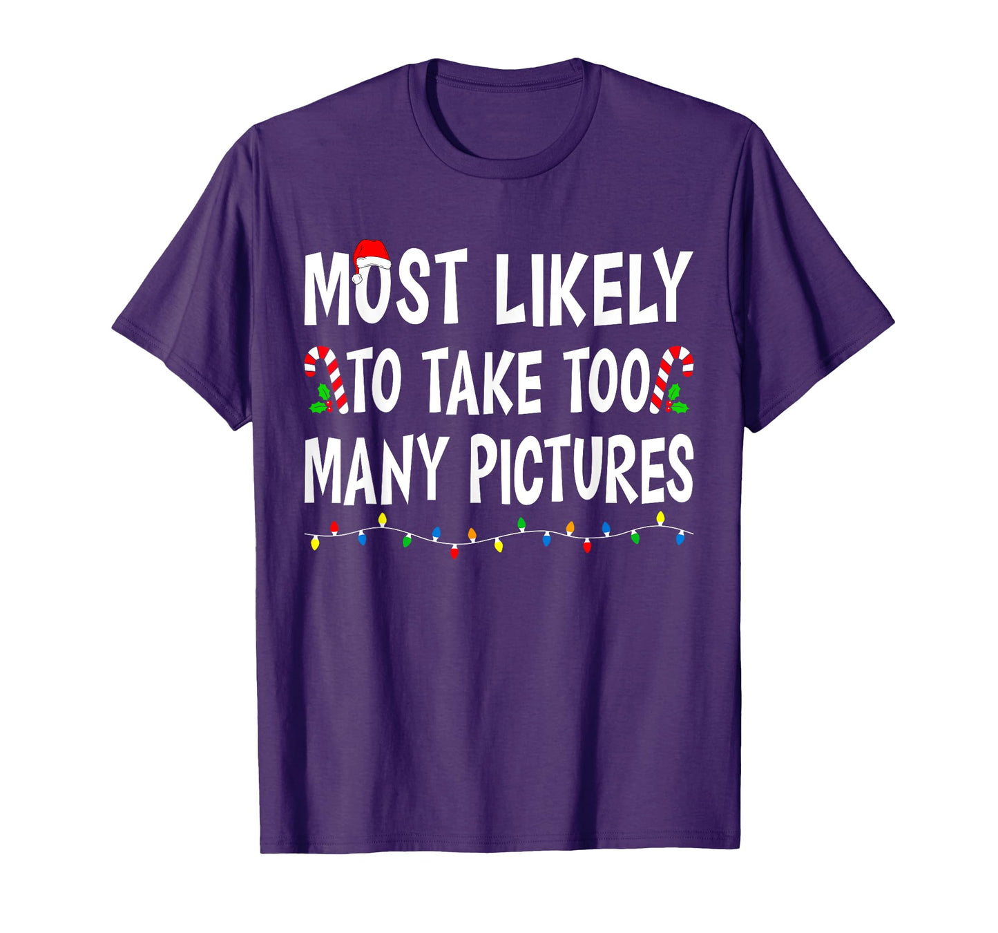 Most Likely To Take Too Many Pictures Funny Family Christmas T-Shirt