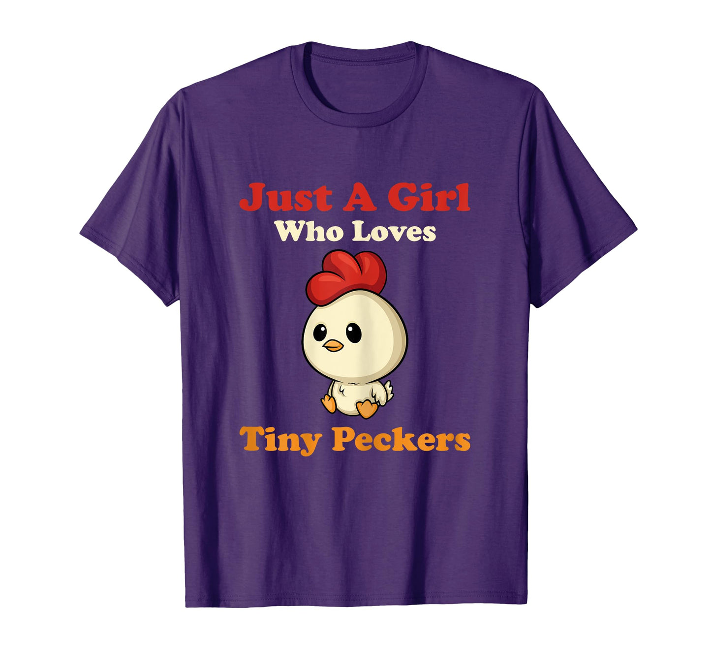 Just A Girl Who Loves Tiny Peckers Funny Chicken Whisperer T-Shirt