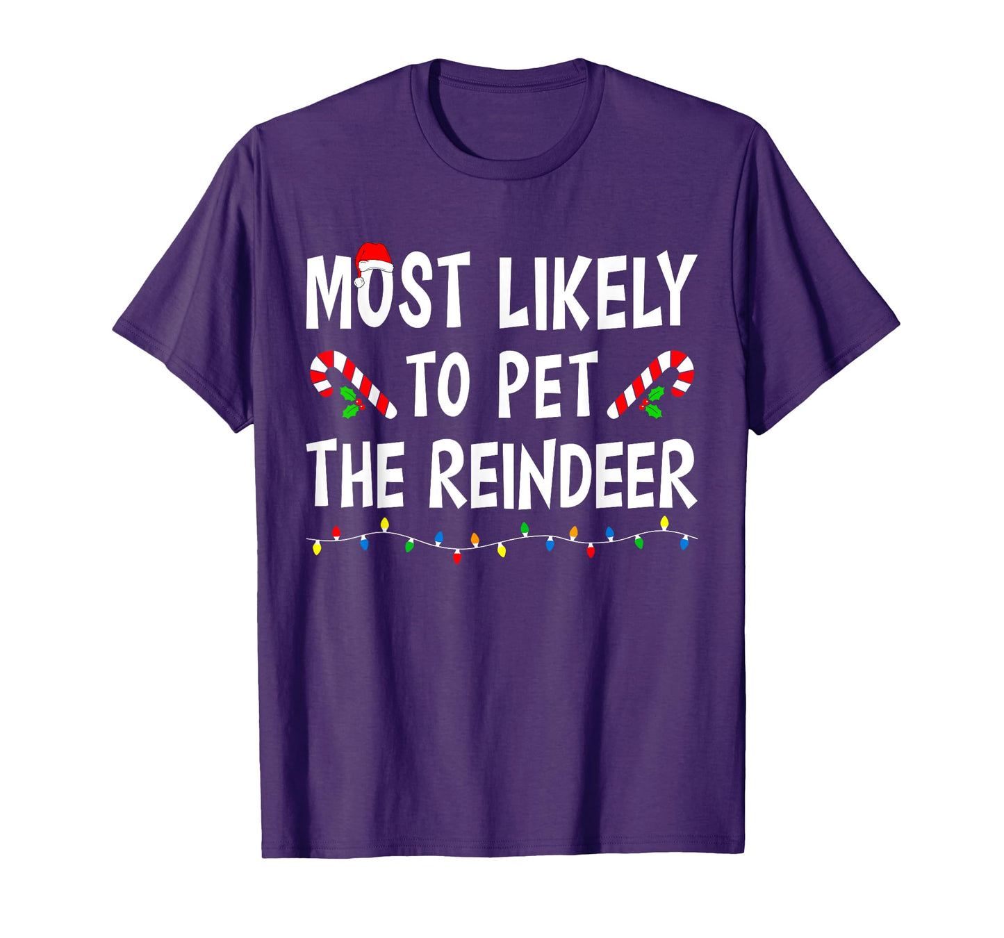 Most Likely To Pet The Reindeer Xmas Funny Family Christmas T-Shirt