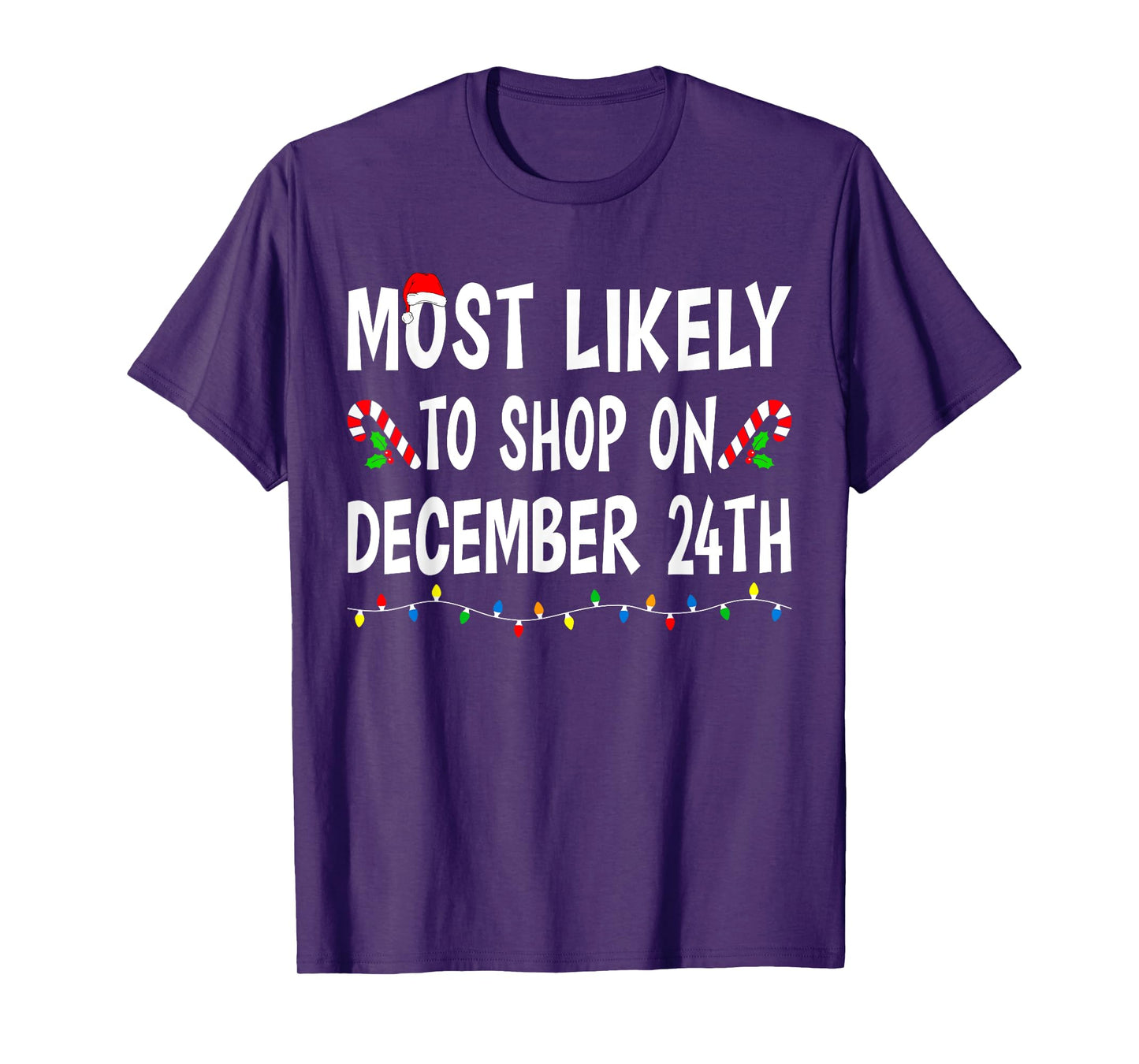 Most Likely To Shop On December 24th Funny Family Christmas T-Shirt