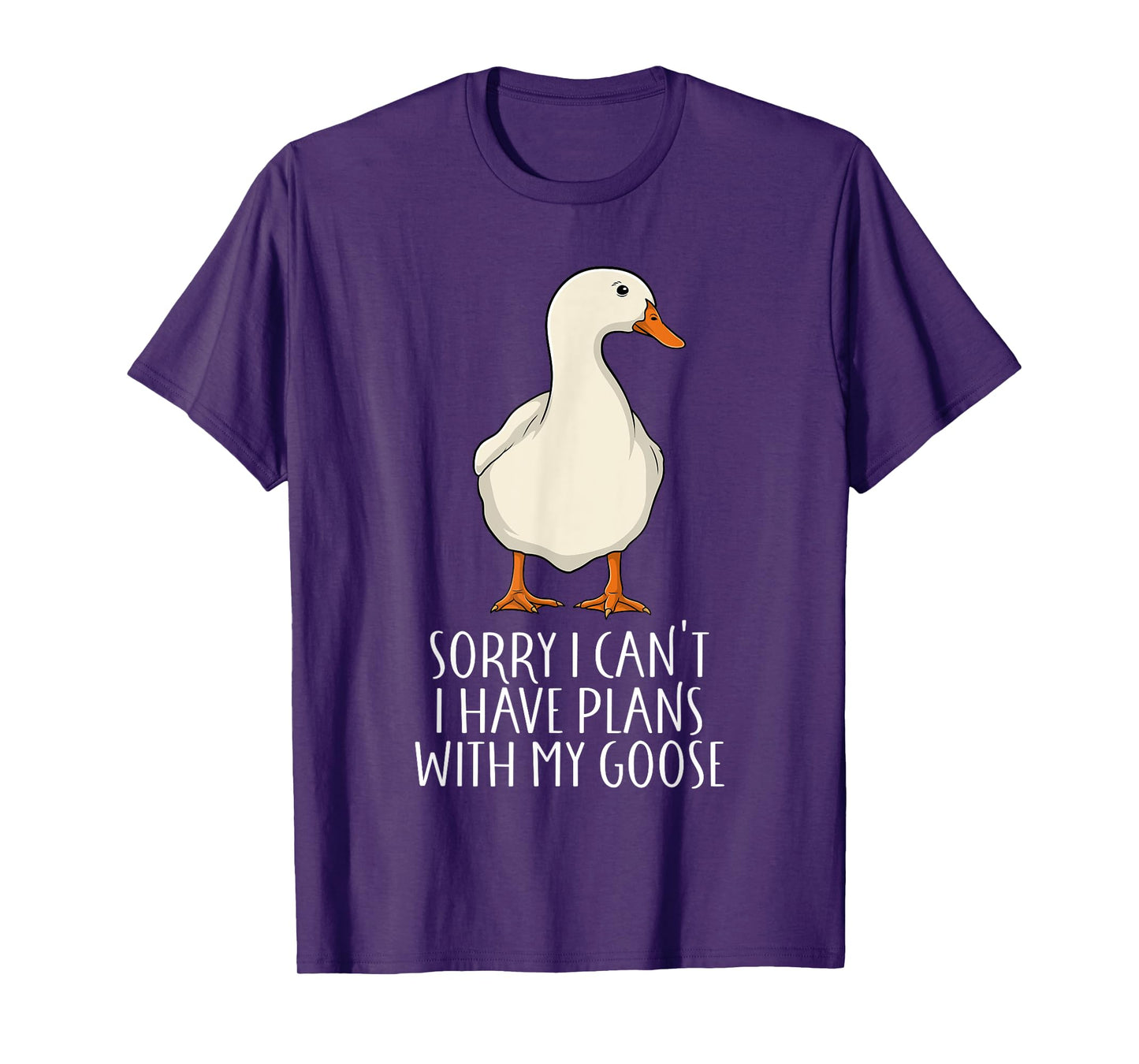 Funny Goose Sorry I Can't I Have Plans With My Goose T-Shirt
