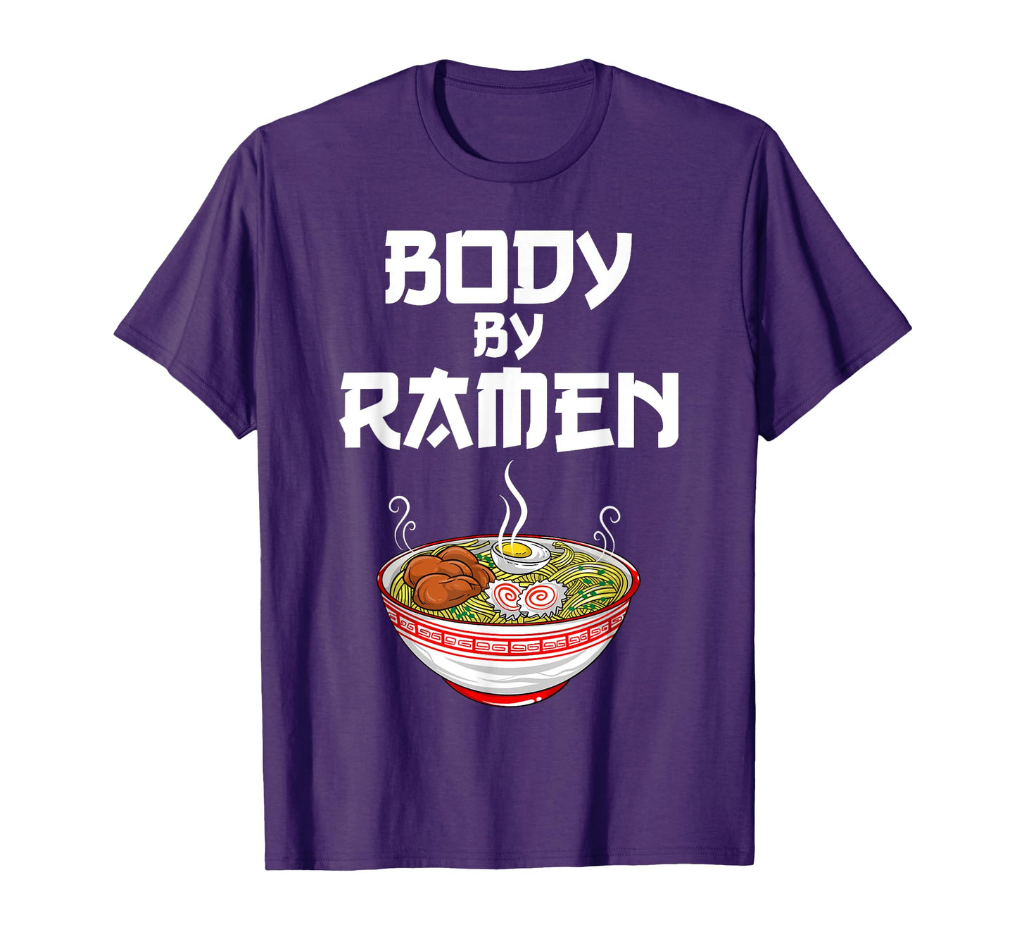 Funny Body By Ramen Gift For Japanese Noodle Lover Men Women T-Shirt