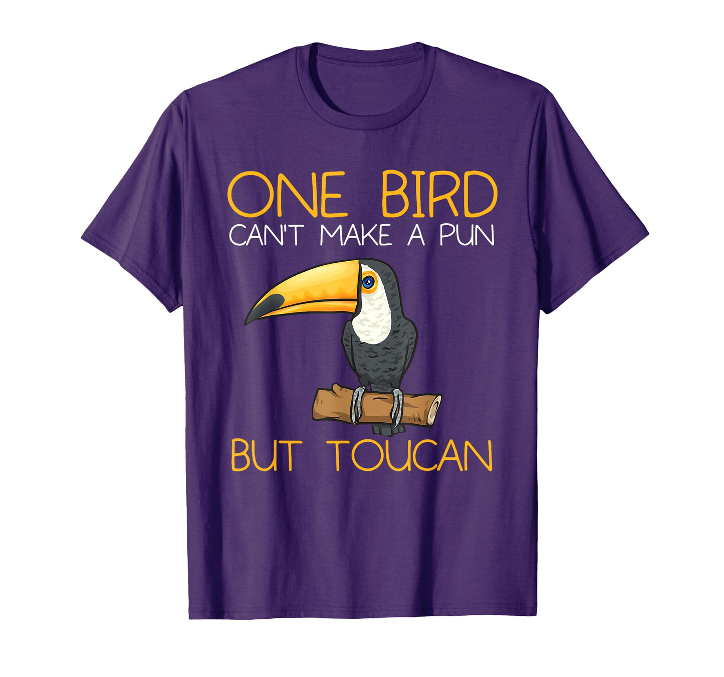 Toucan Rainforest One Bird Can't Make A Pun But Toucan T-Shirt