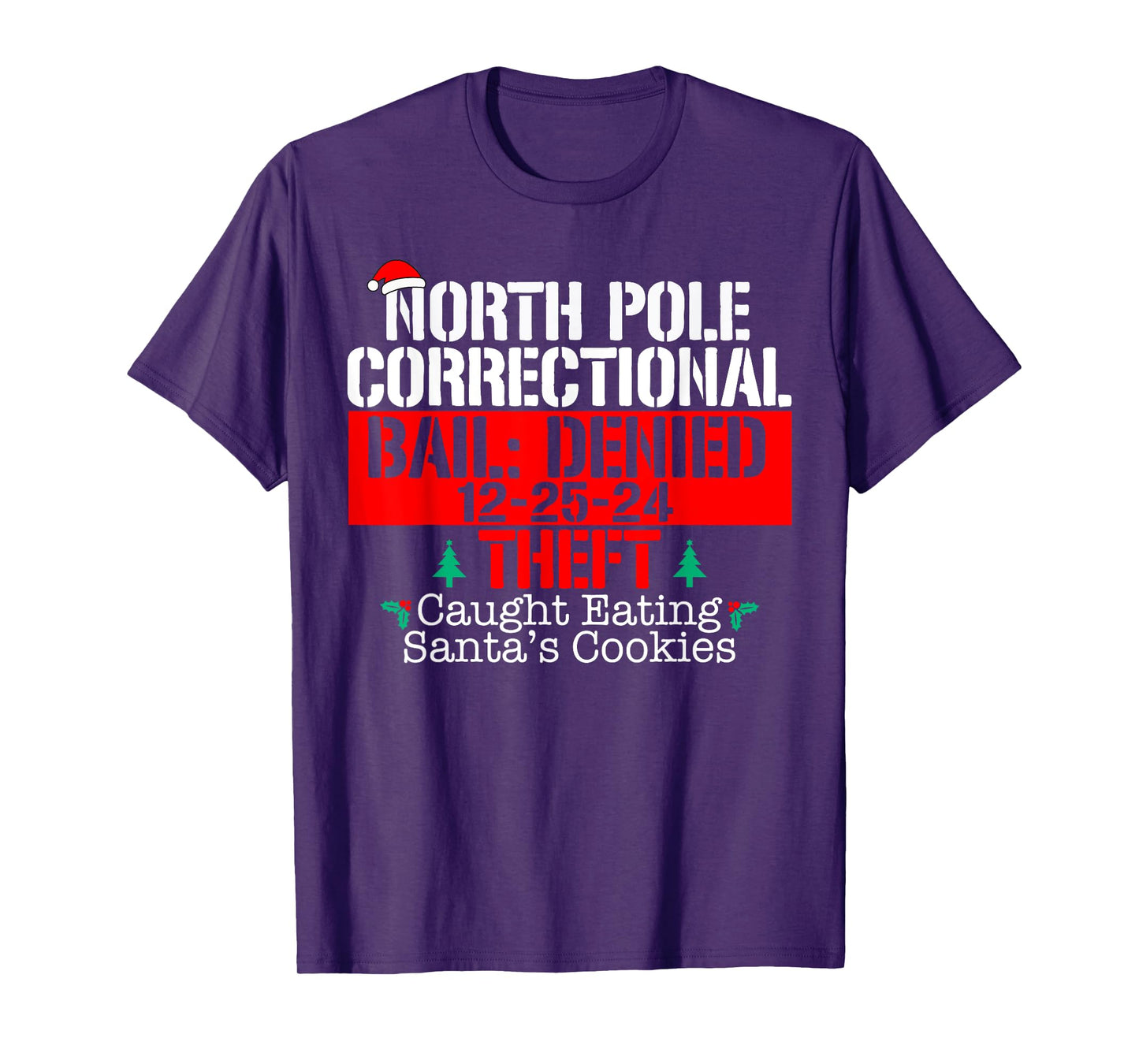 Caught Eating Santa's cookies North Pole Correctional Xmas T-Shirt