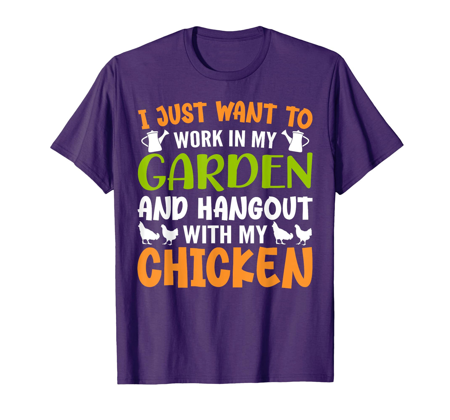 I Just Want To Work In My Garden And Hangout With My Chicken T-Shirt