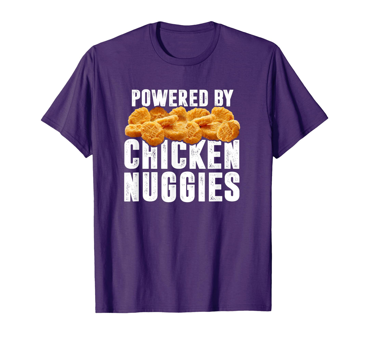 Powered By Chicken Nuggies - Funny Chicken Nuggets Lover T-Shirt