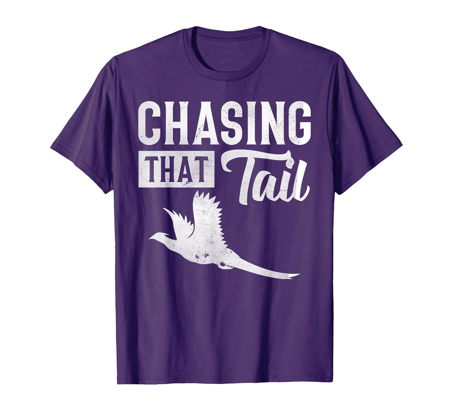Pheasant Bird Hunter Chasing That Tail T-Shirt