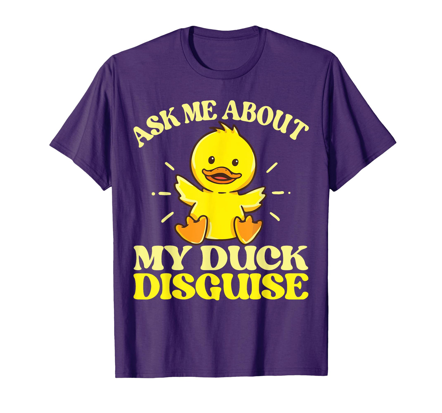 Ask Me About My Duck Disguise Duck Costume Halloween Funny T-Shirt