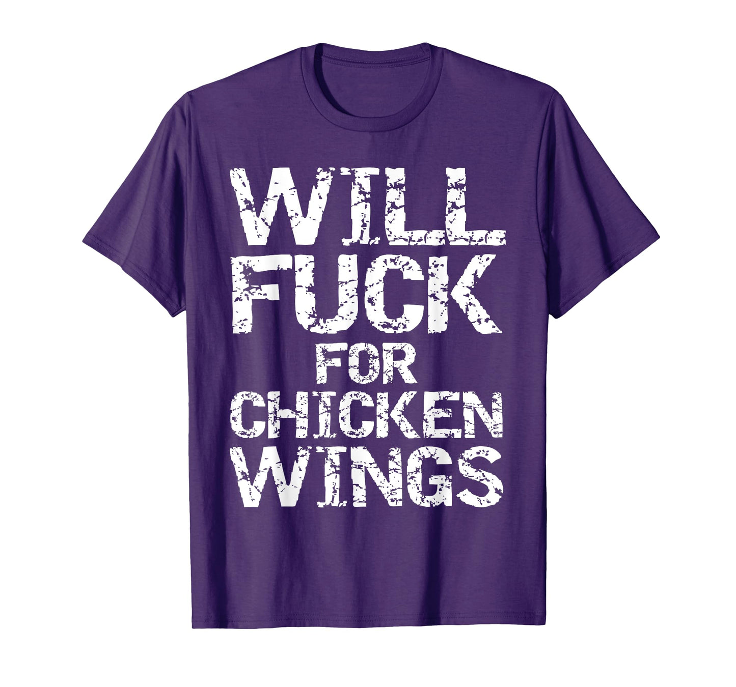 Will Fuck for Chicken Wings Funny Game Day Saying Joke Quote T-Shirt