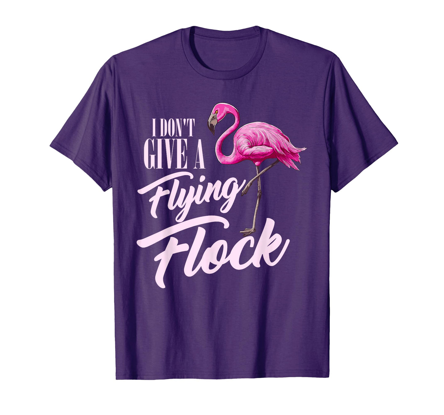 I Don't Give A Flying Flock Funny Flamingo Novelty Gift T-Shirt