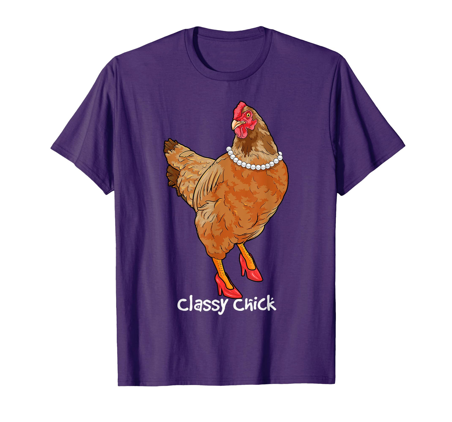 Classy Chick Funny Chicken Hen Humor Cute Chicken Girl Farm T-Shirt