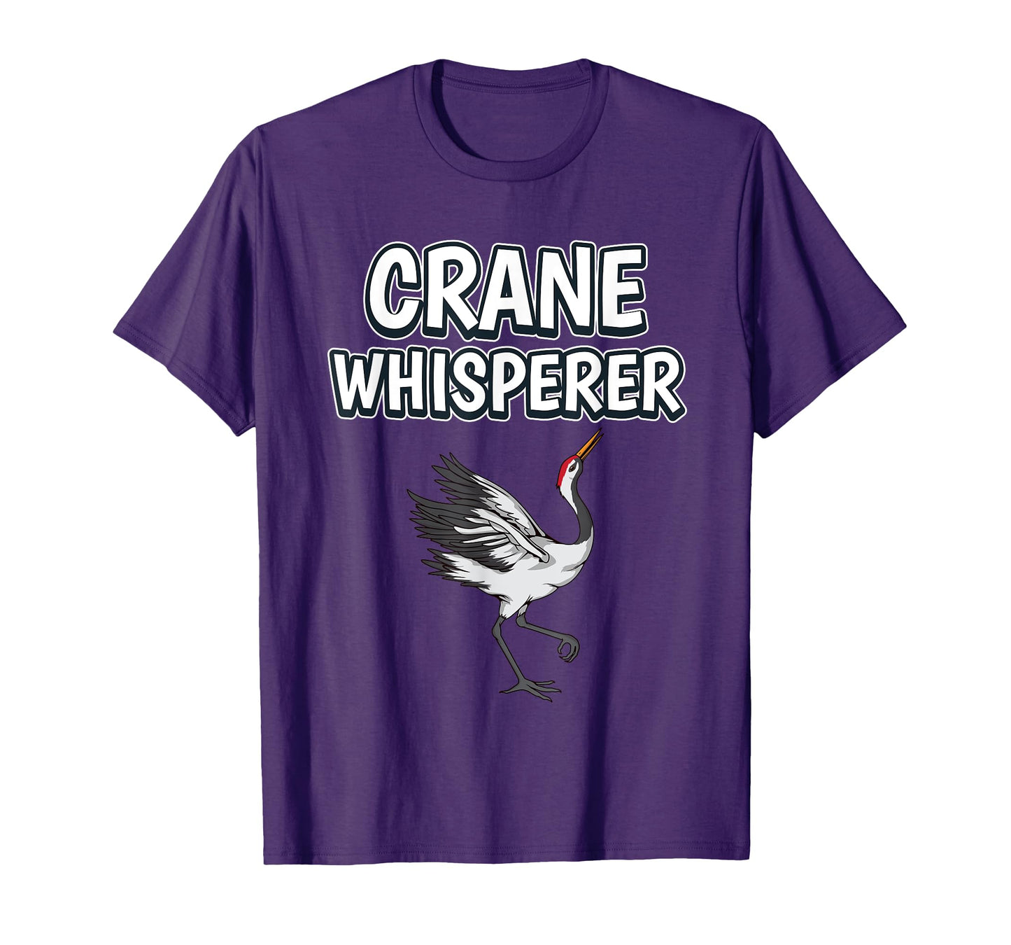 Crane Whisperer Funny Bird Quote Cranes T-Shirt