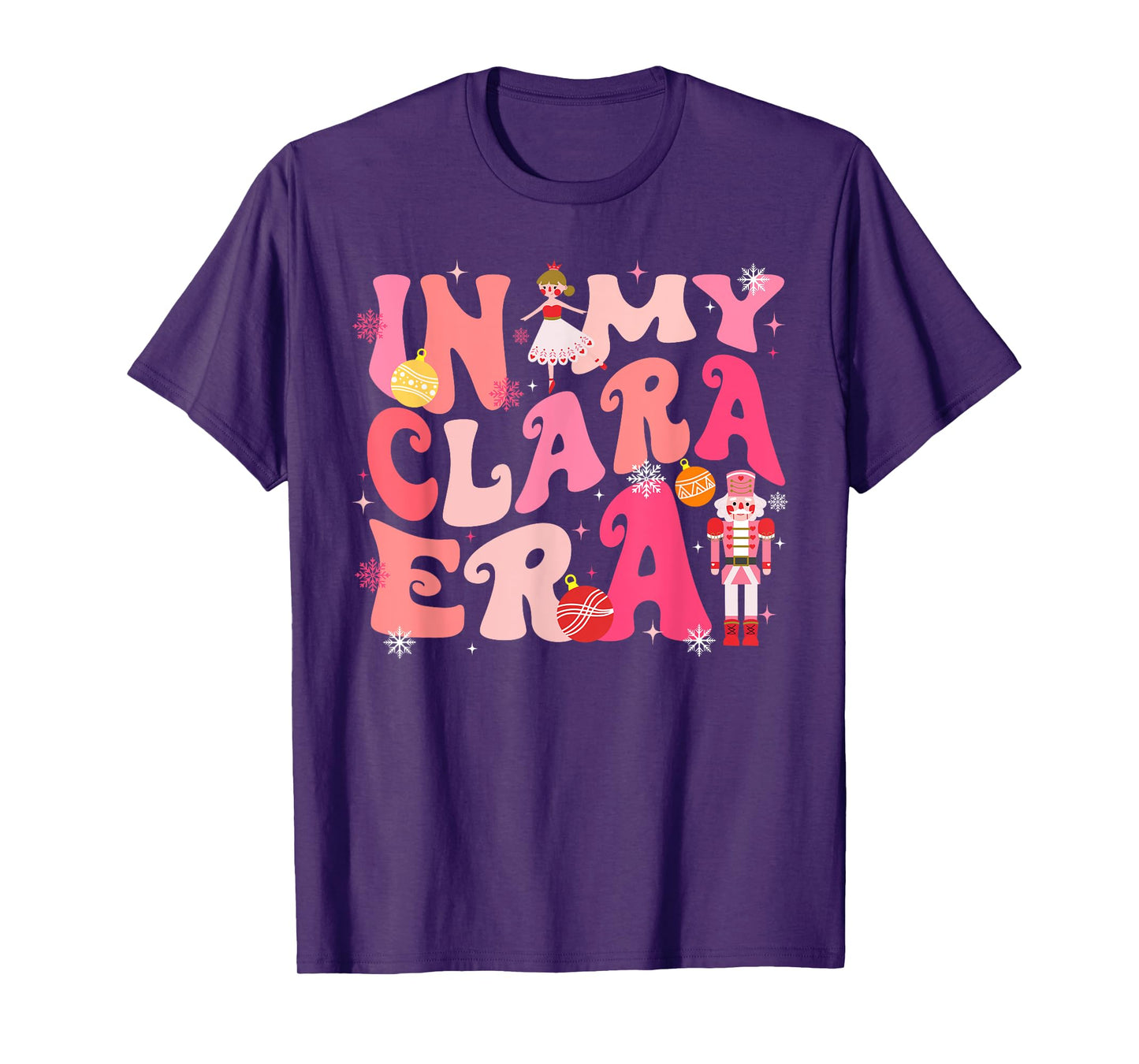 In My Clara Era Nutcracker Xmas Christmas Pajamas Holiday T-Shirt
