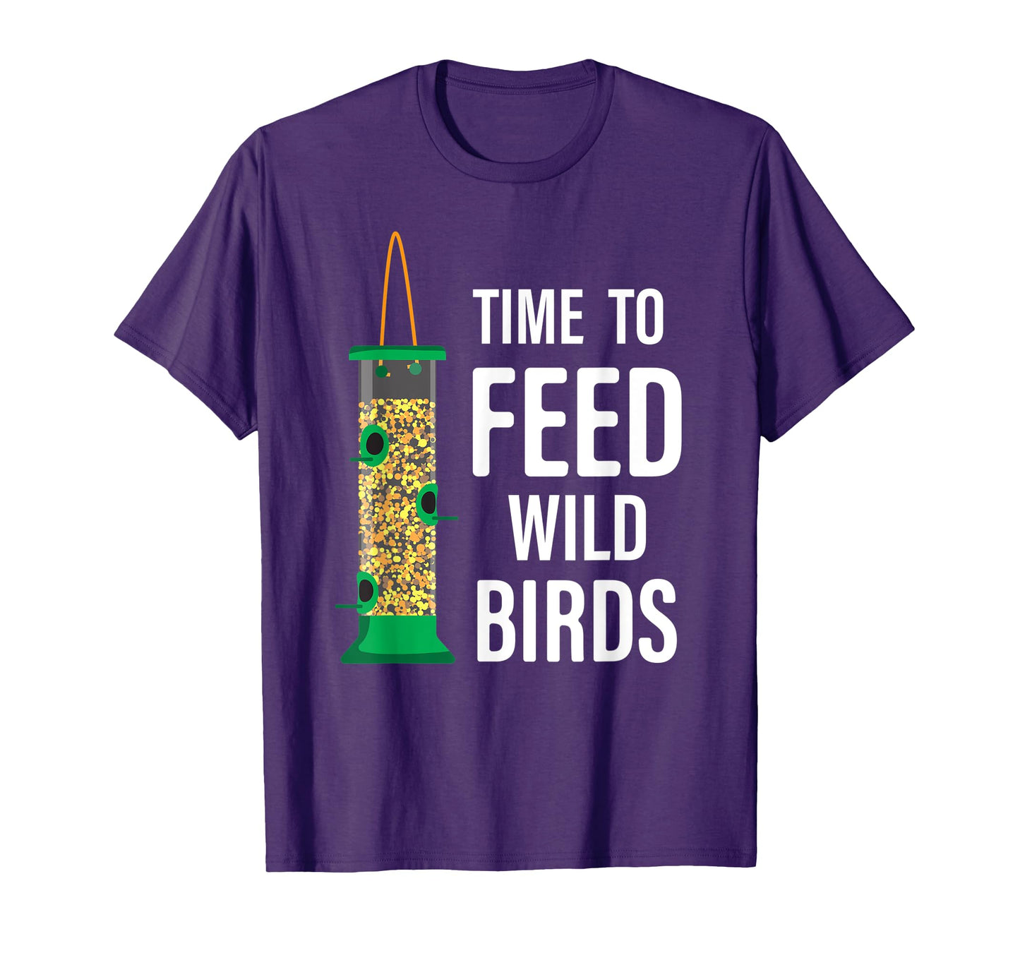 Funny Garden Bird Feeder - Time To Feed Wild Birds T-Shirt