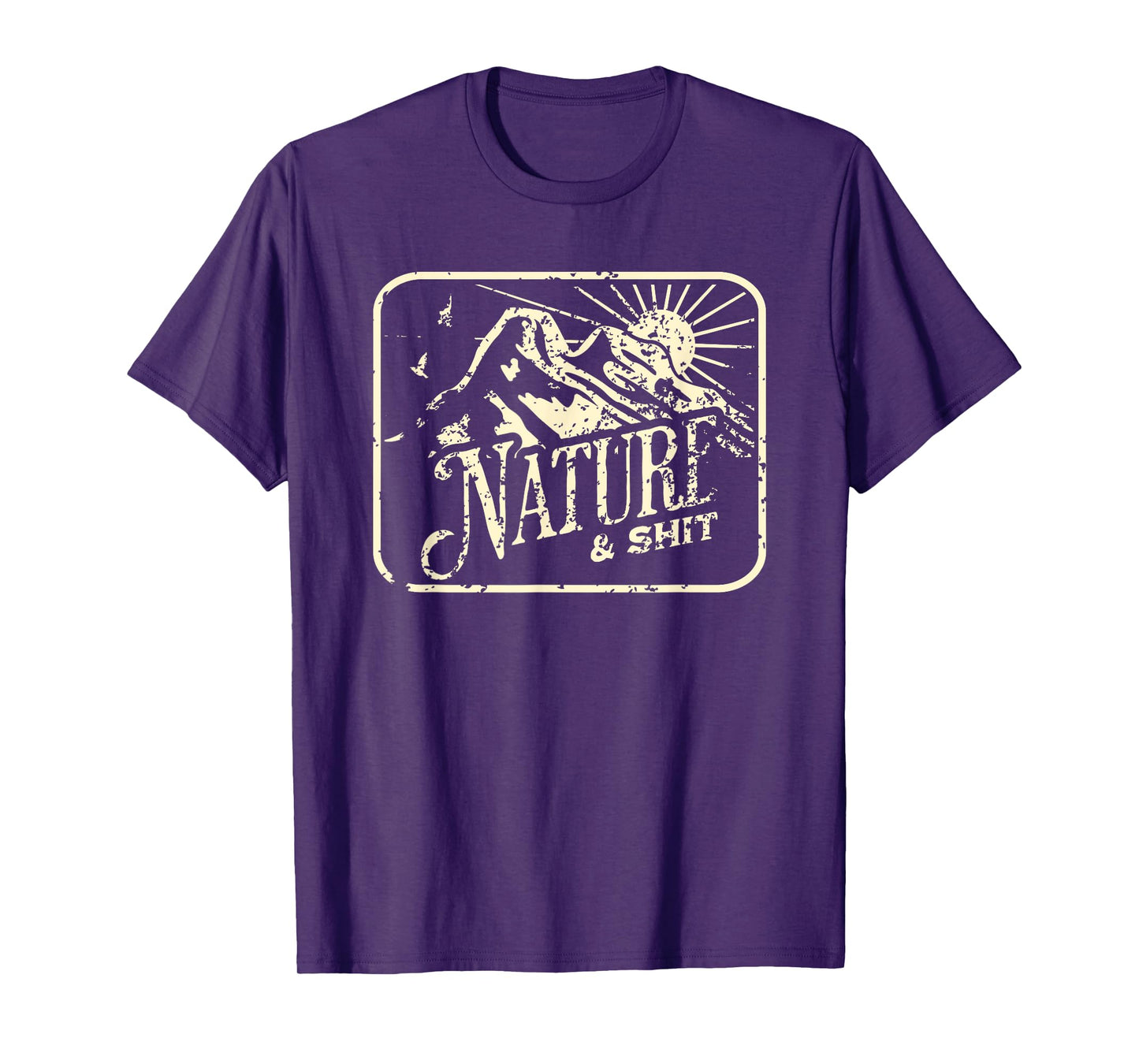Nature and Shit Funny Hiking Camping Hiker Camper RV Outdoor T-Shirt
