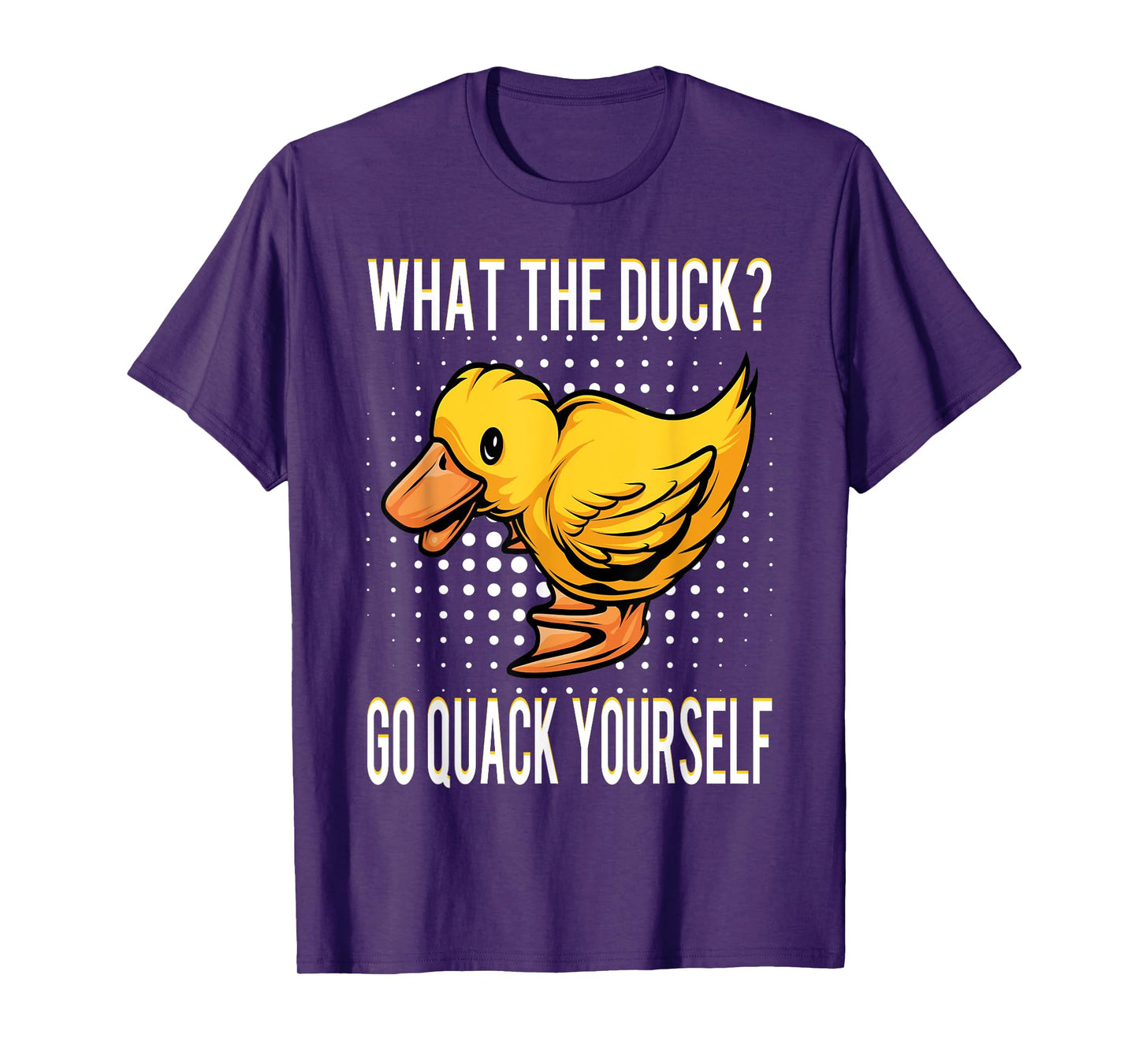 What The Duck | Funny Duck Saying Gift T-Shirt