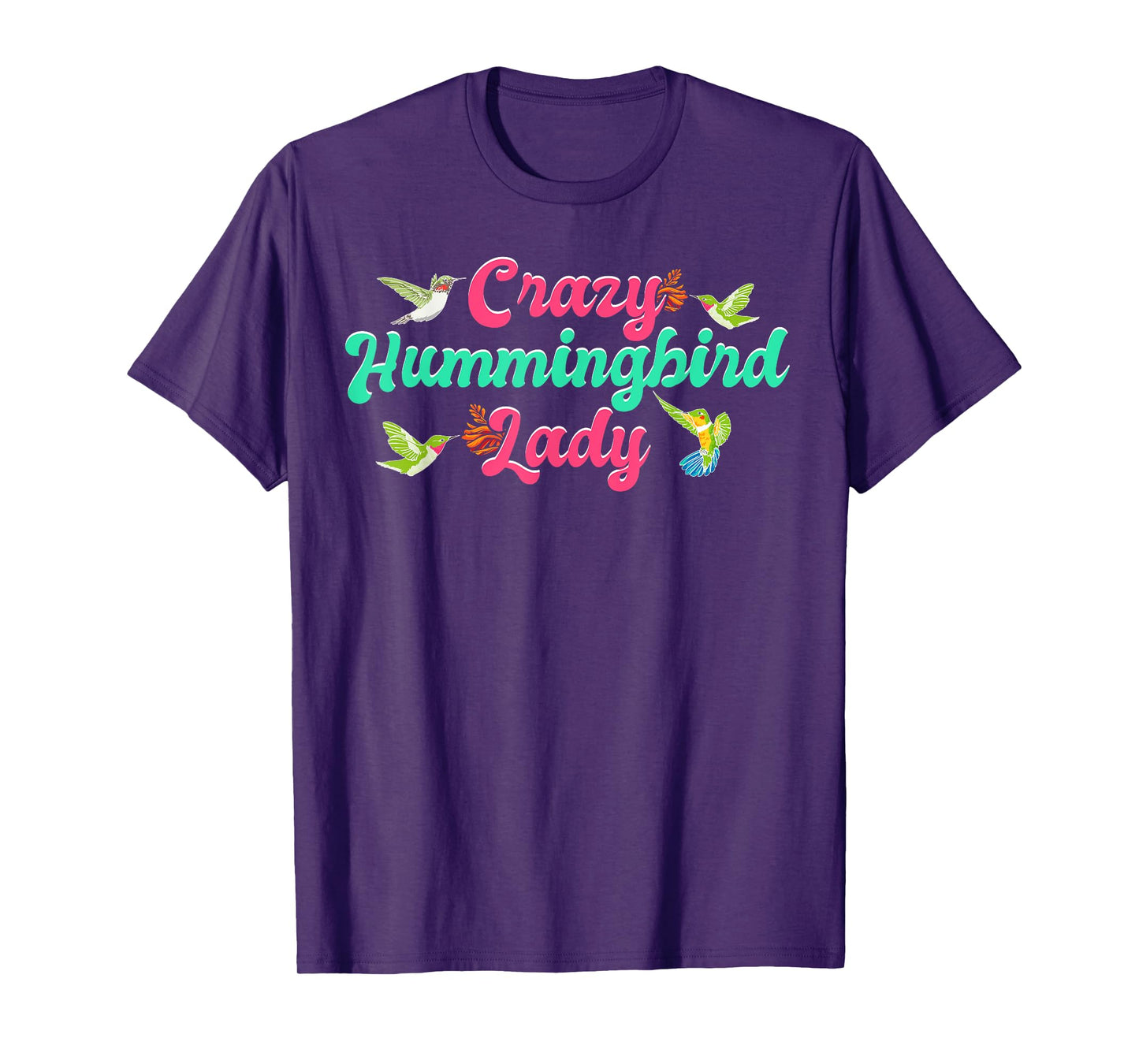 Funny Crazy Hummingbird Lady Humming Bird Watching Birds T-Shirt