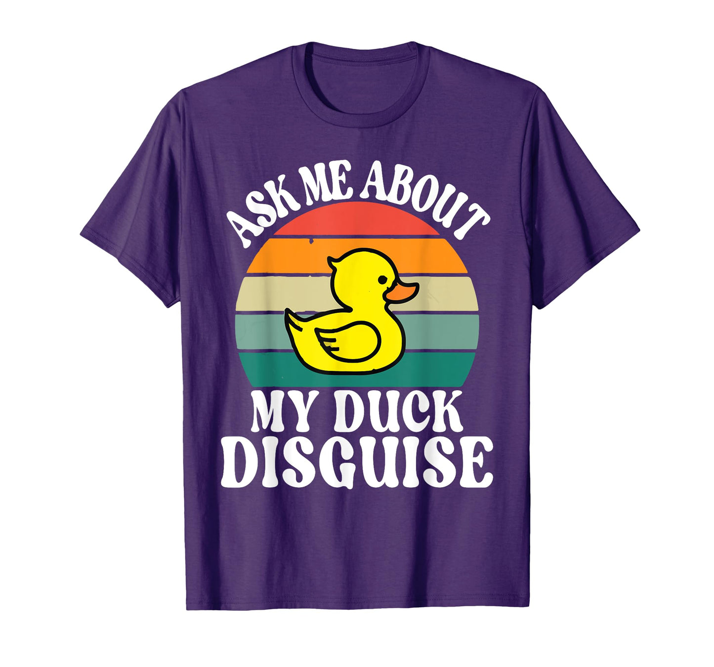 Ask Me About My Duck Disguise Duck Costume Halloween Funny T-Shirt