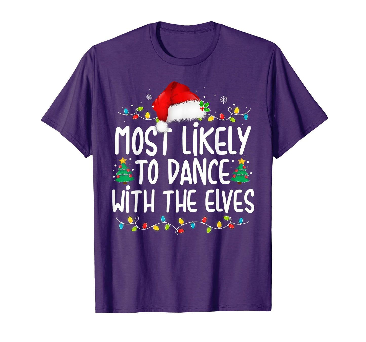Most Likely To Dance With The Elves Christmas Matching T-Shirt