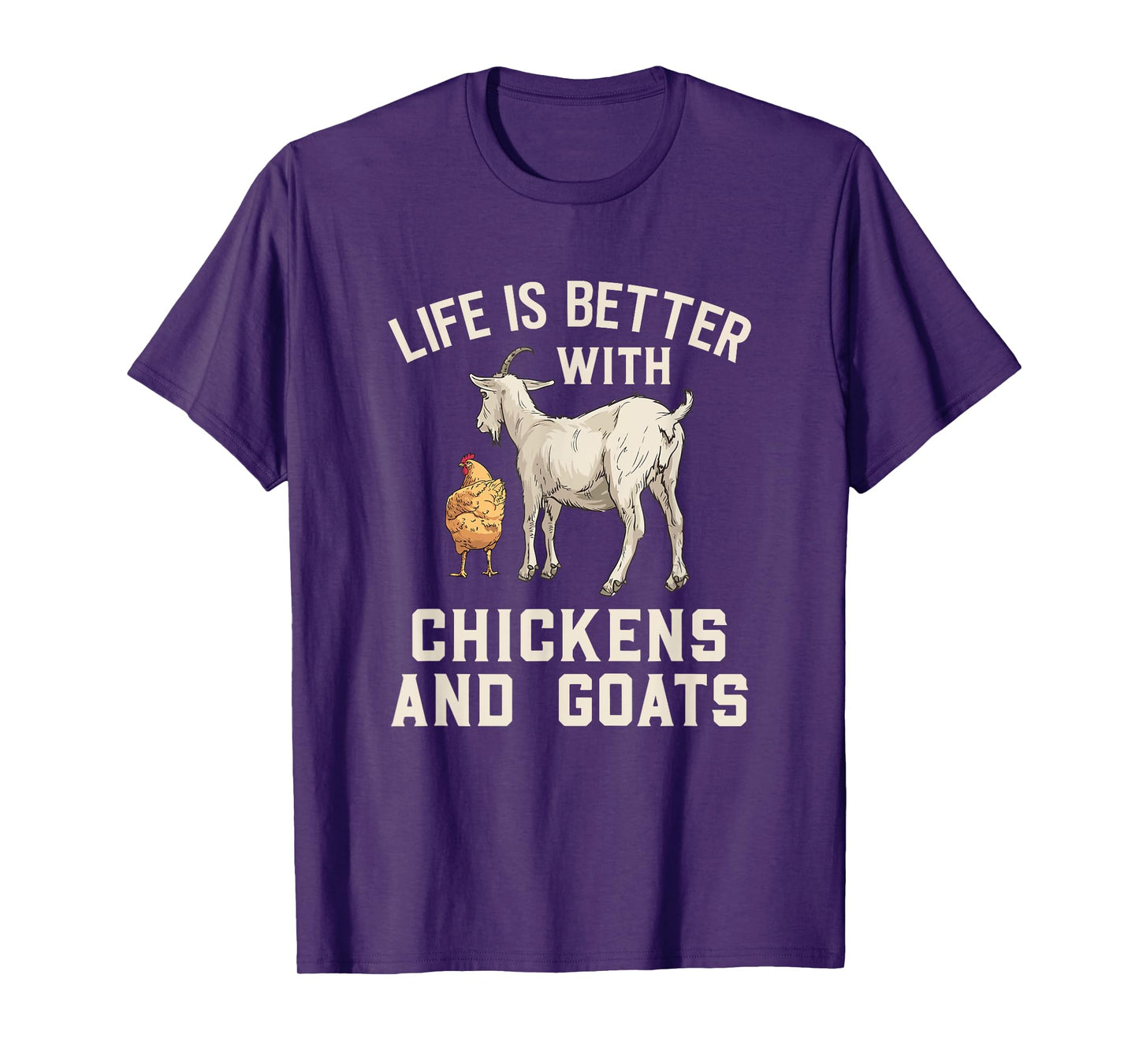 Life Is Better With Chickens And Goats Funny Goat Farmer T-Shirt