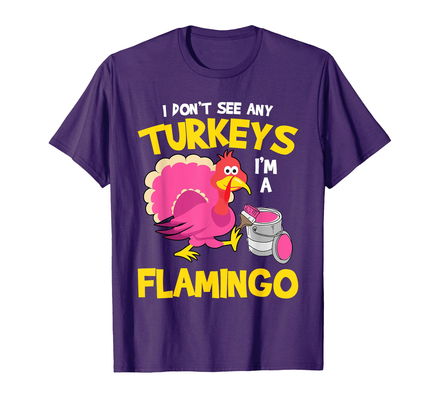 Turkey Im A Flamingo Sarcastic Fun Funny Thanksgiving Gifts T-Shirt