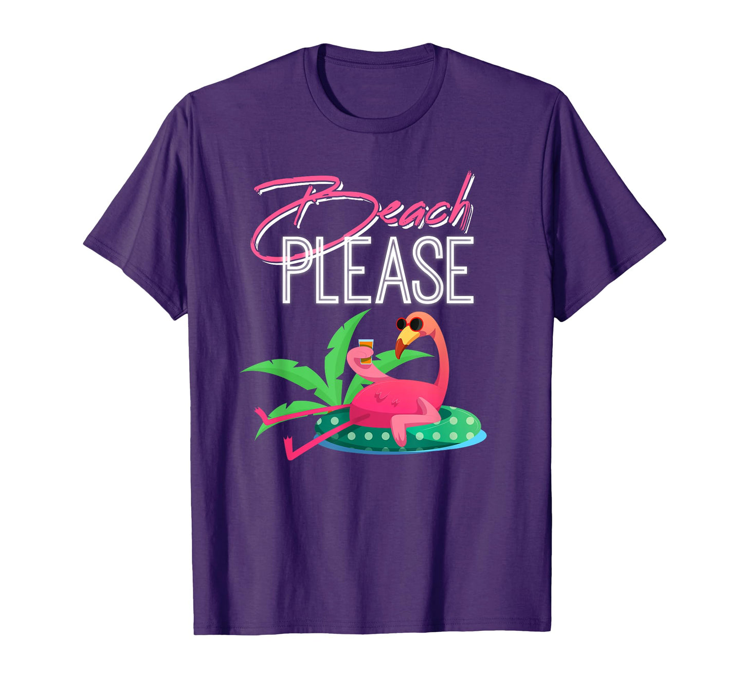 Beach Please, Funny Mens & Womens Tee for Flamingo Lovers T-Shirt