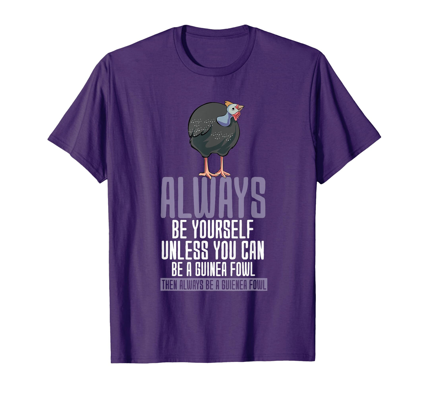 Always Be Yourself Guinea Fowl T-Shirt
