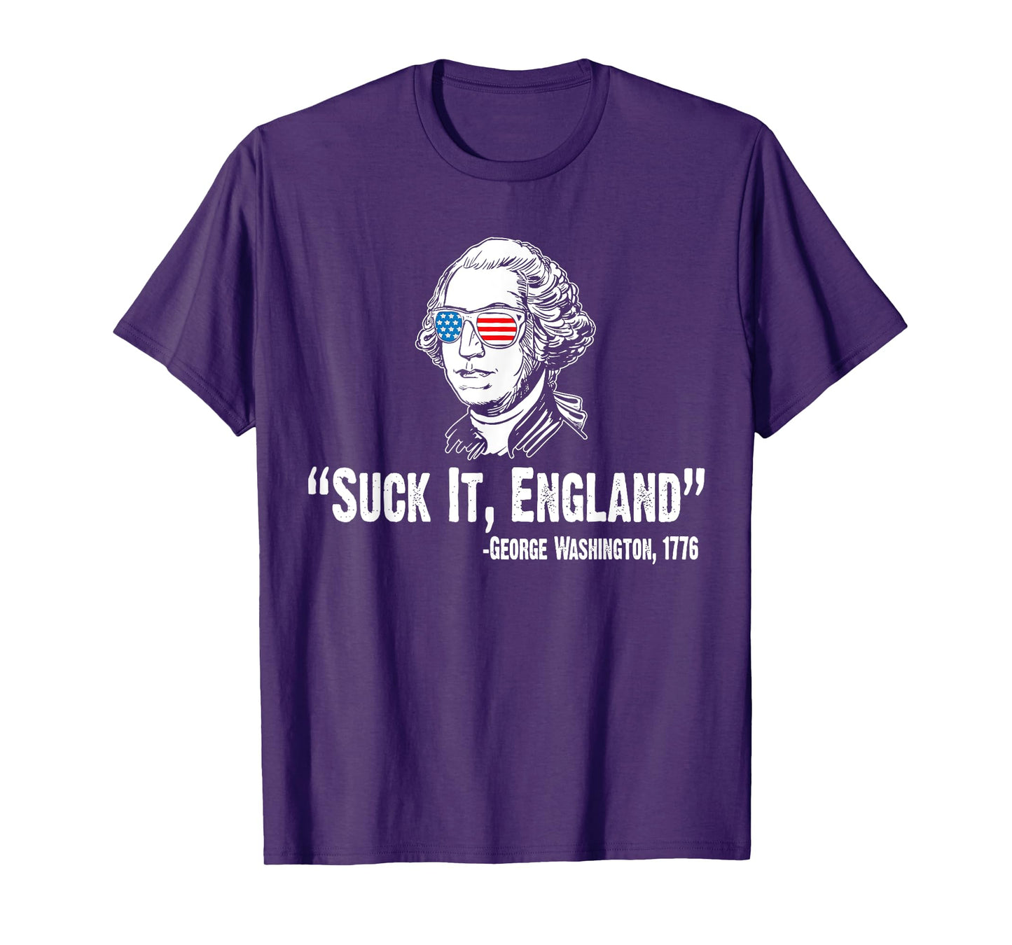 Suck It England George Washington 1776 American 4th Of July T-Shirt