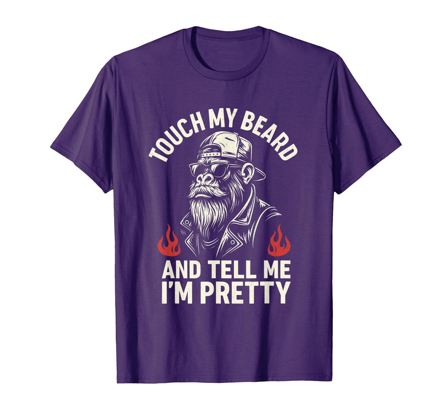 Touch My Beard and Tell Me Iβm Pretty Monkey Humor T-Shirt
