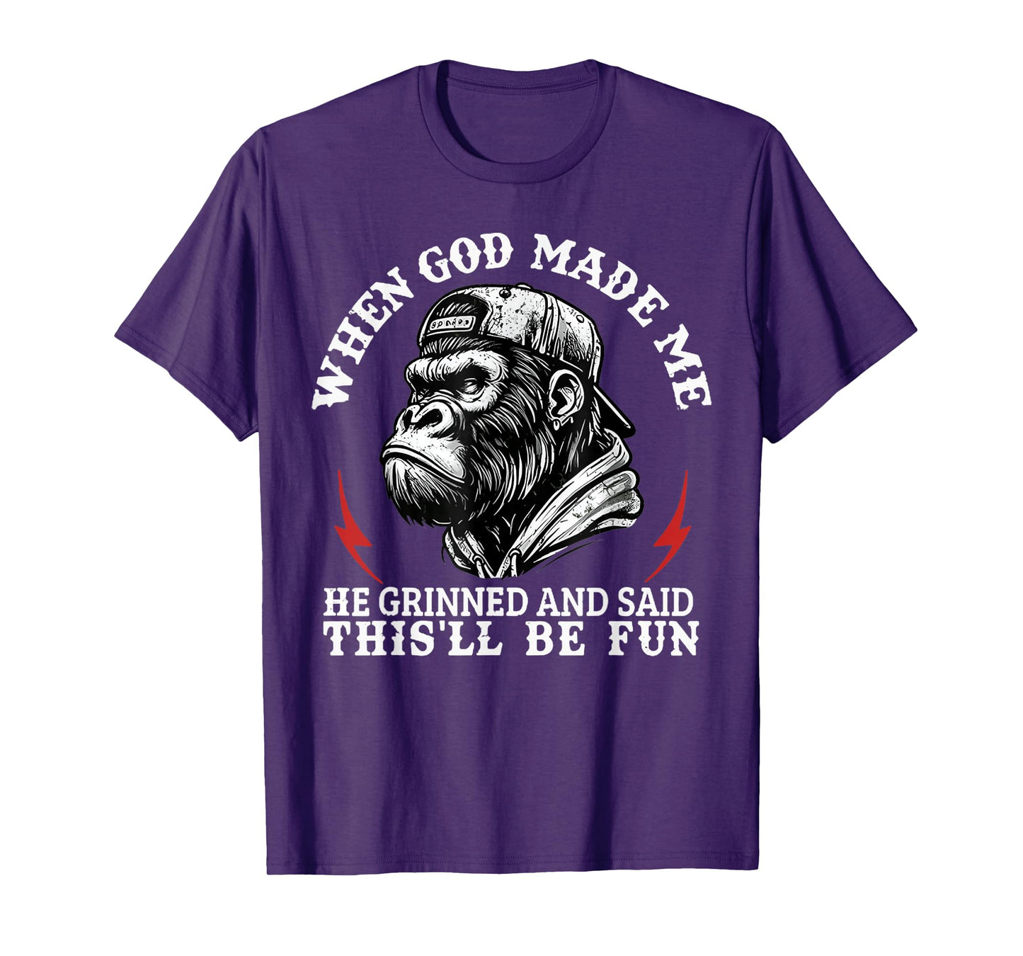 When God Made Me He Grinned And Said This'll Be Fun Monkey T-Shirt