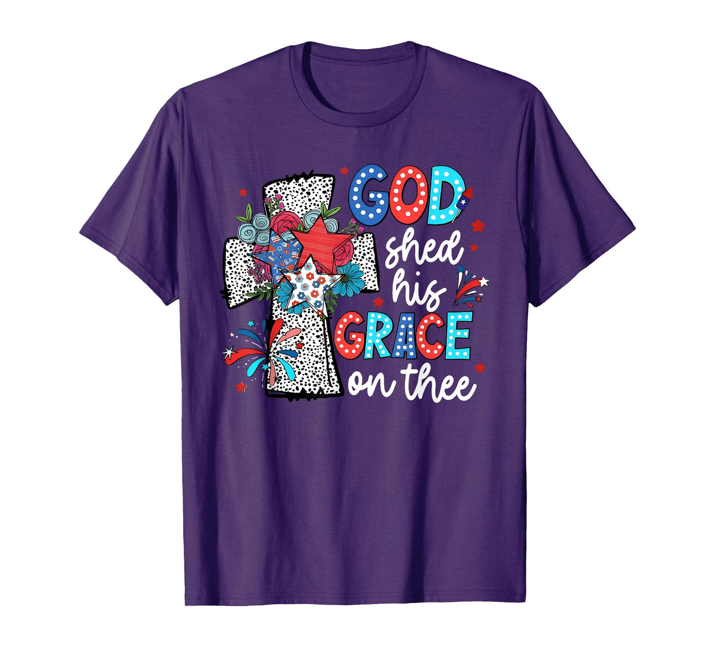 God Shed His Grace On Thee Jesus Christ American 4th Of July T-Shirt