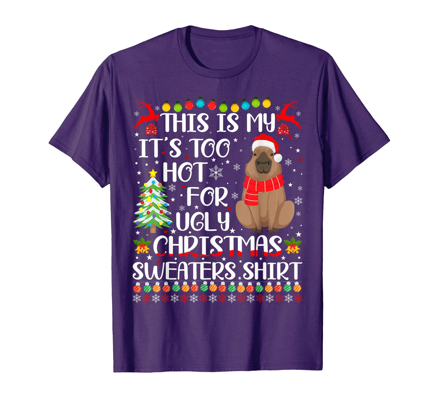 It's Too Hot For Ugly Christmas Sweaters Capybara Lover T-Shirt
