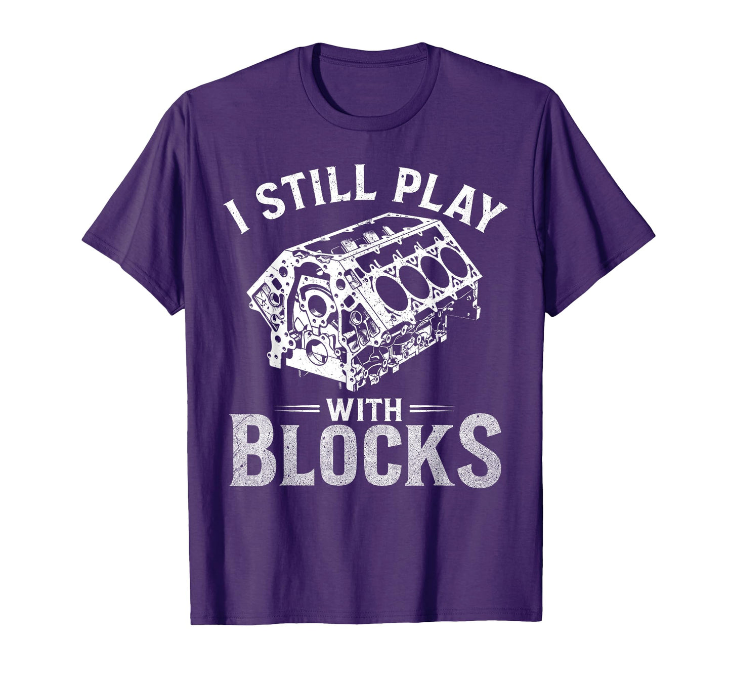 I Still Play With Blocks Funny Racing Maintenance Mechanic T-Shirt
