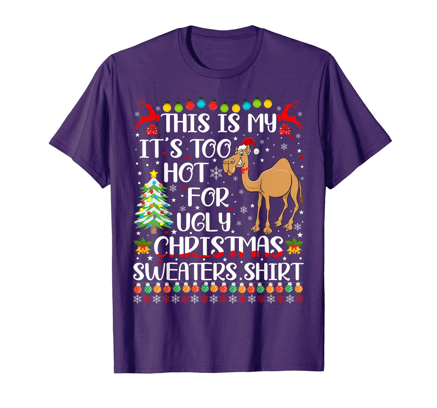 It's Too Hot For Ugly Christmas Sweaters Camel Lover T-Shirt