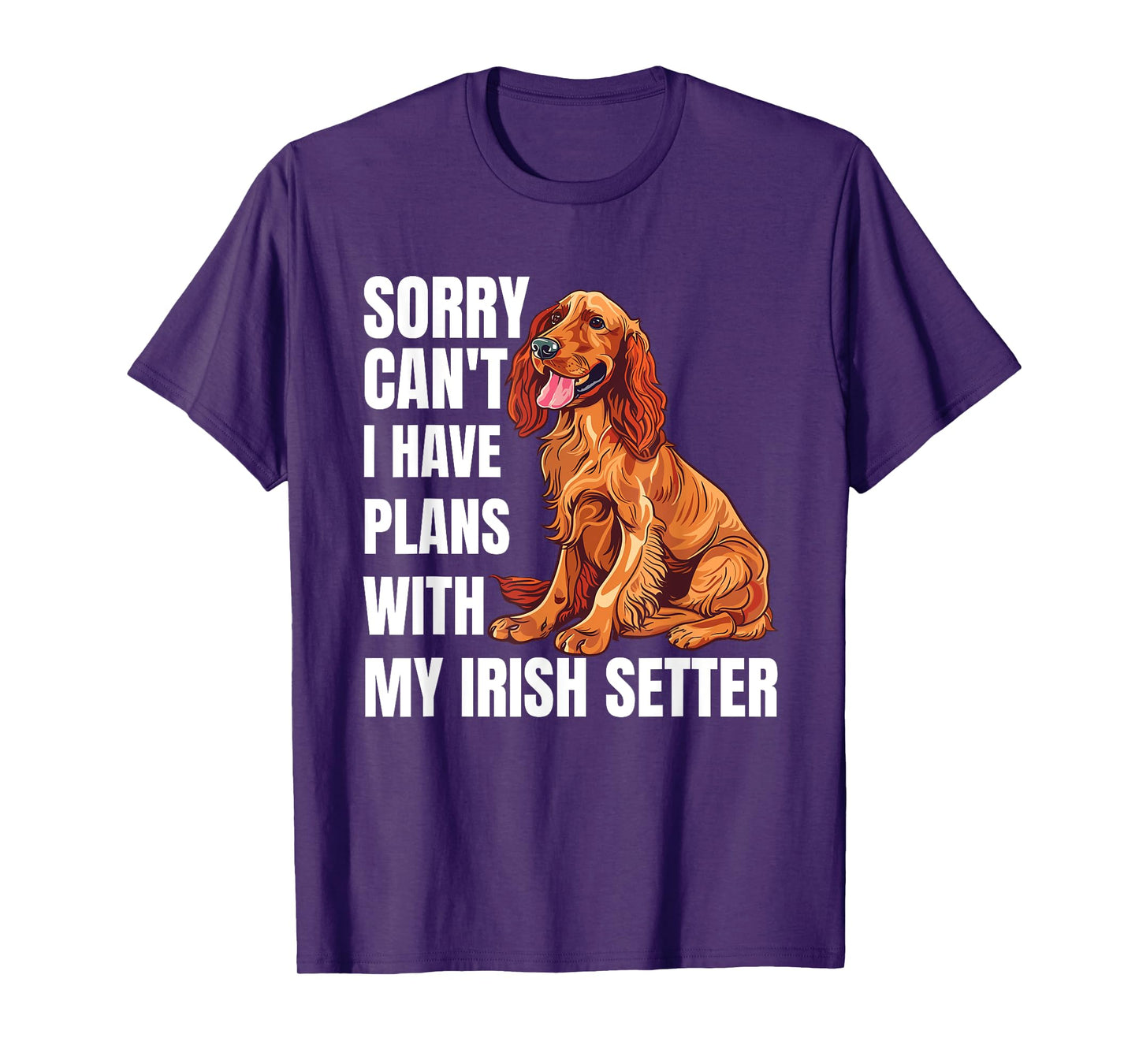 Irish Setter Dog Lover Gun Dog Owner Funny Irish Setter T-Shirt for Men Women