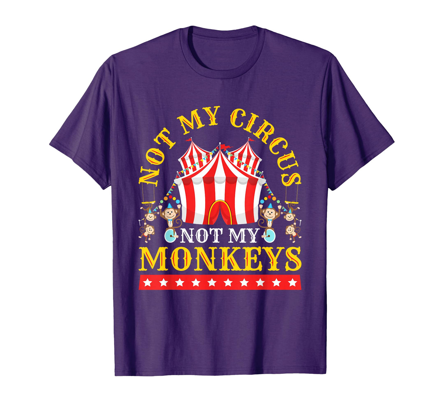 Not My Circus Not My Monkeys T-Shirt