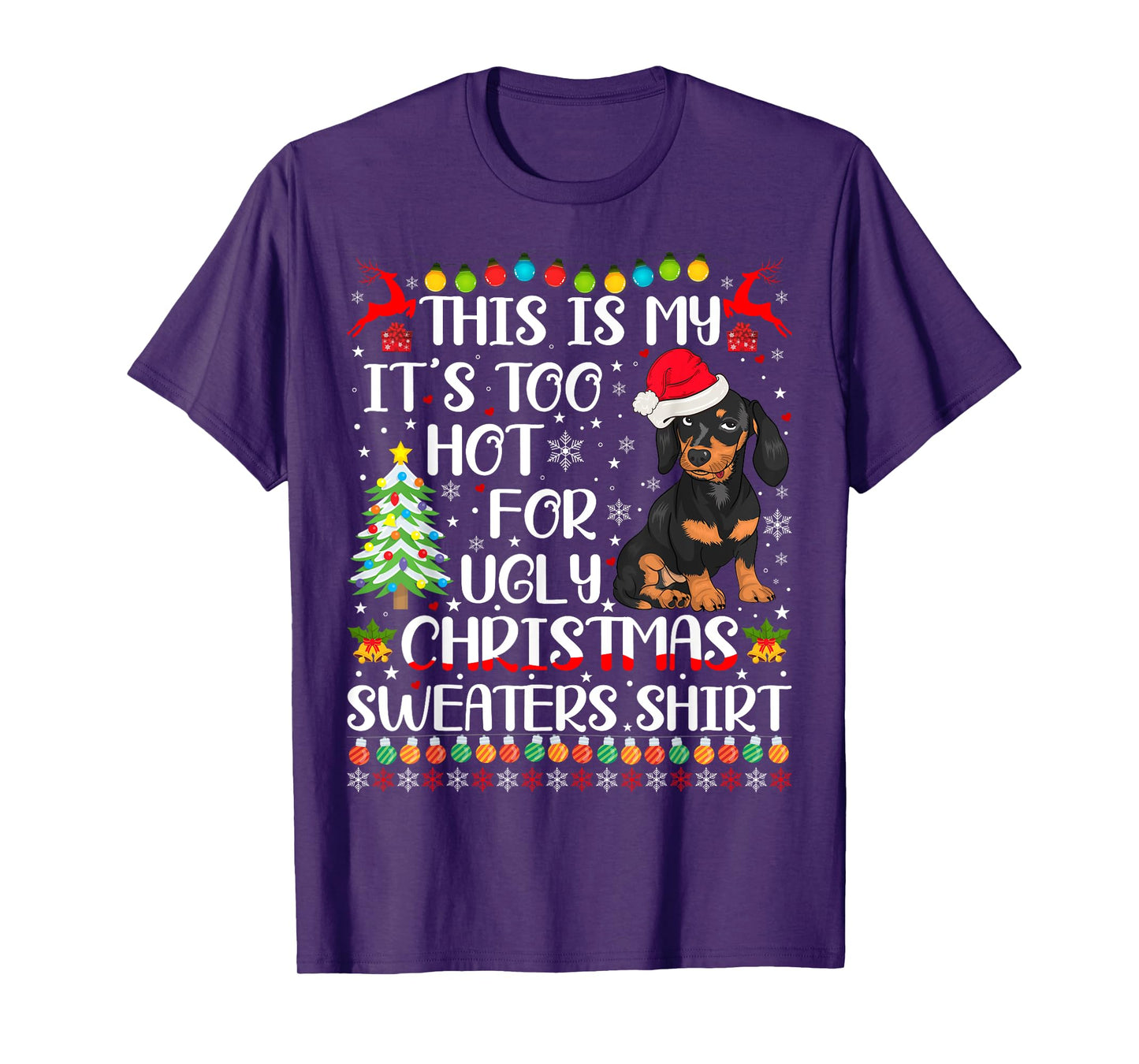 It's Too Hot For Ugly Christmas Sweaters Dachshund Dog T-Shirt for Men Women Kids
