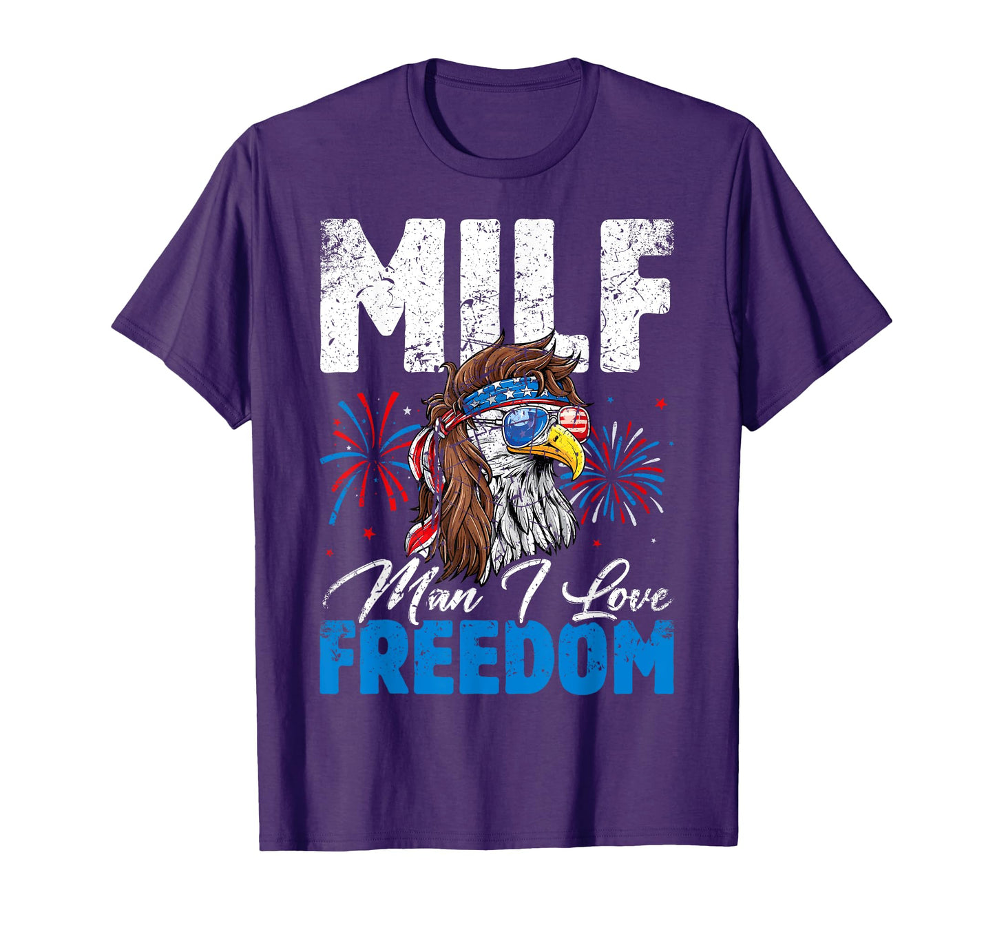 MILF Man I Love Freedom Eagle Funny Patriotic 4th Of July T-Shirt