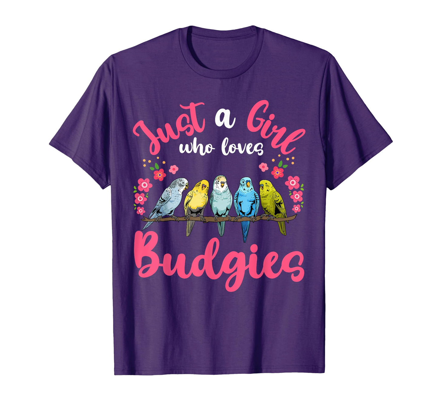 Budgie Bird Just a Girl Who Loves Budgies T-Shirt