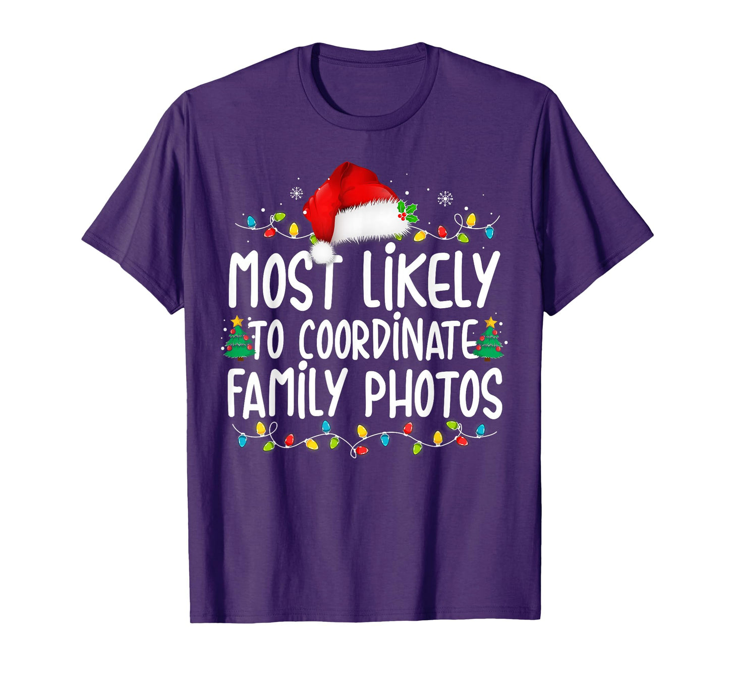 Most Likely To Coordinate Family Photos Christmas T-Shirt