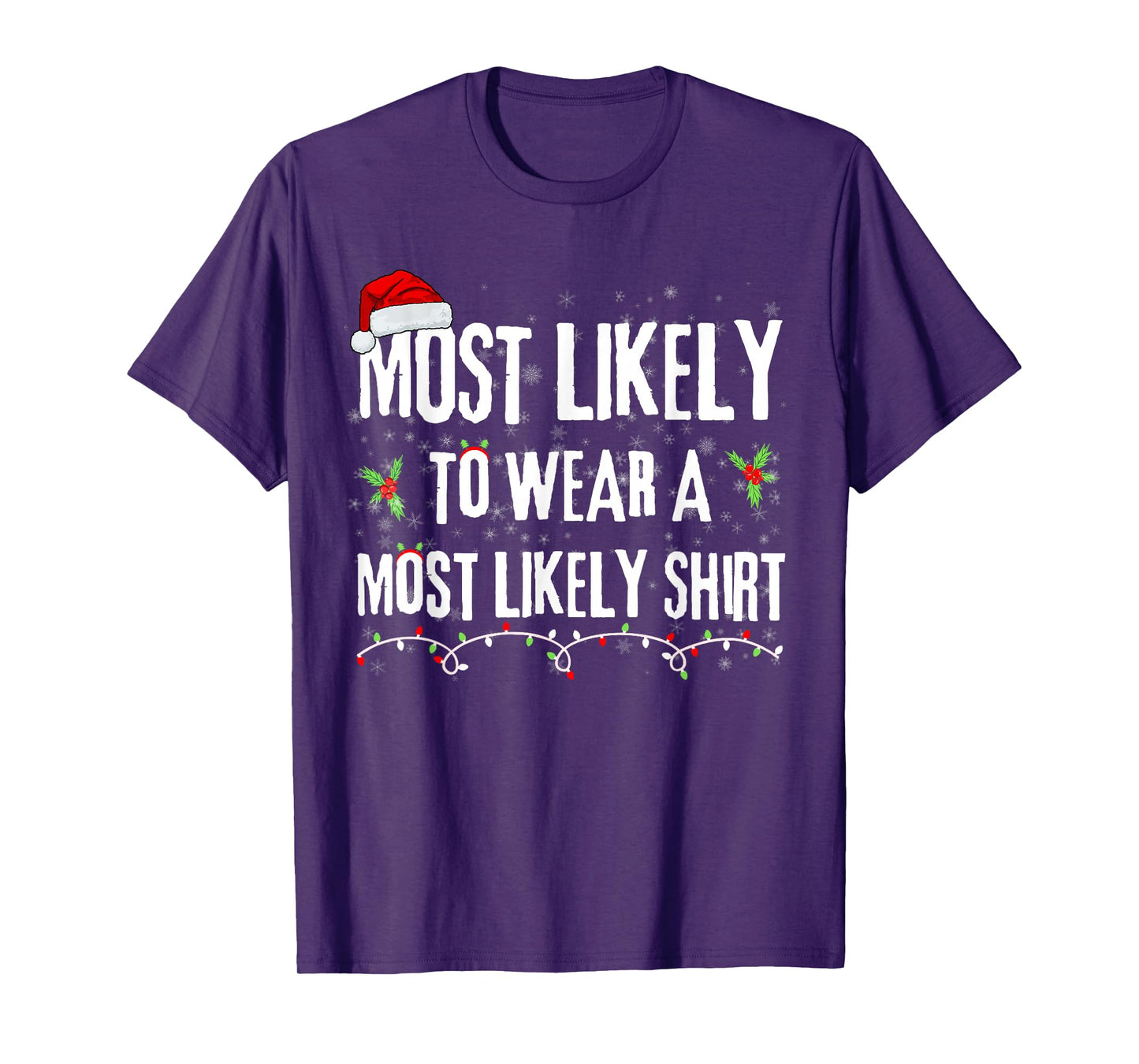 Most Likely to Wear a Most Likely Christmas T-Shirt - Black, Unisex-Adults, Short Sleeve, T-Shirt, Christmas T-Shirt