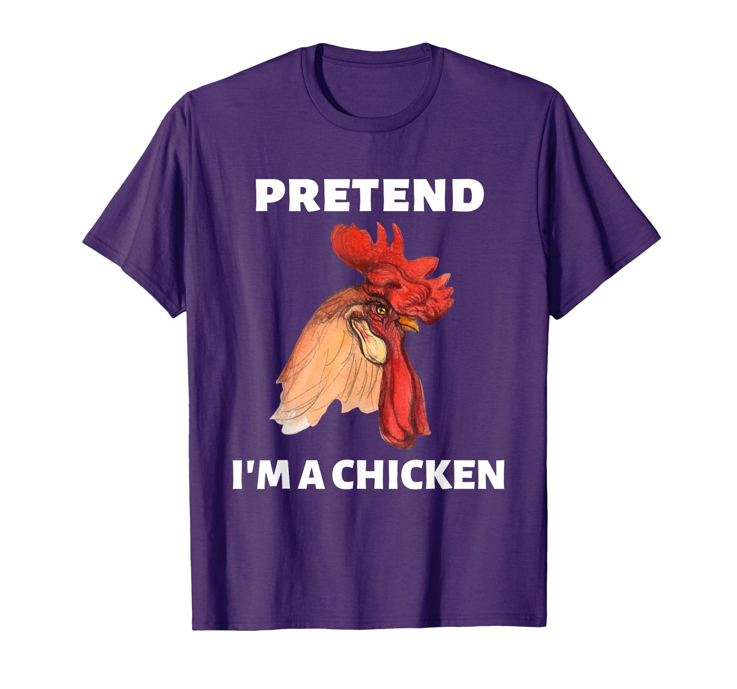 Pretend Iβm A Chicken Funny Last Minute Halloween Costume T-Shirt