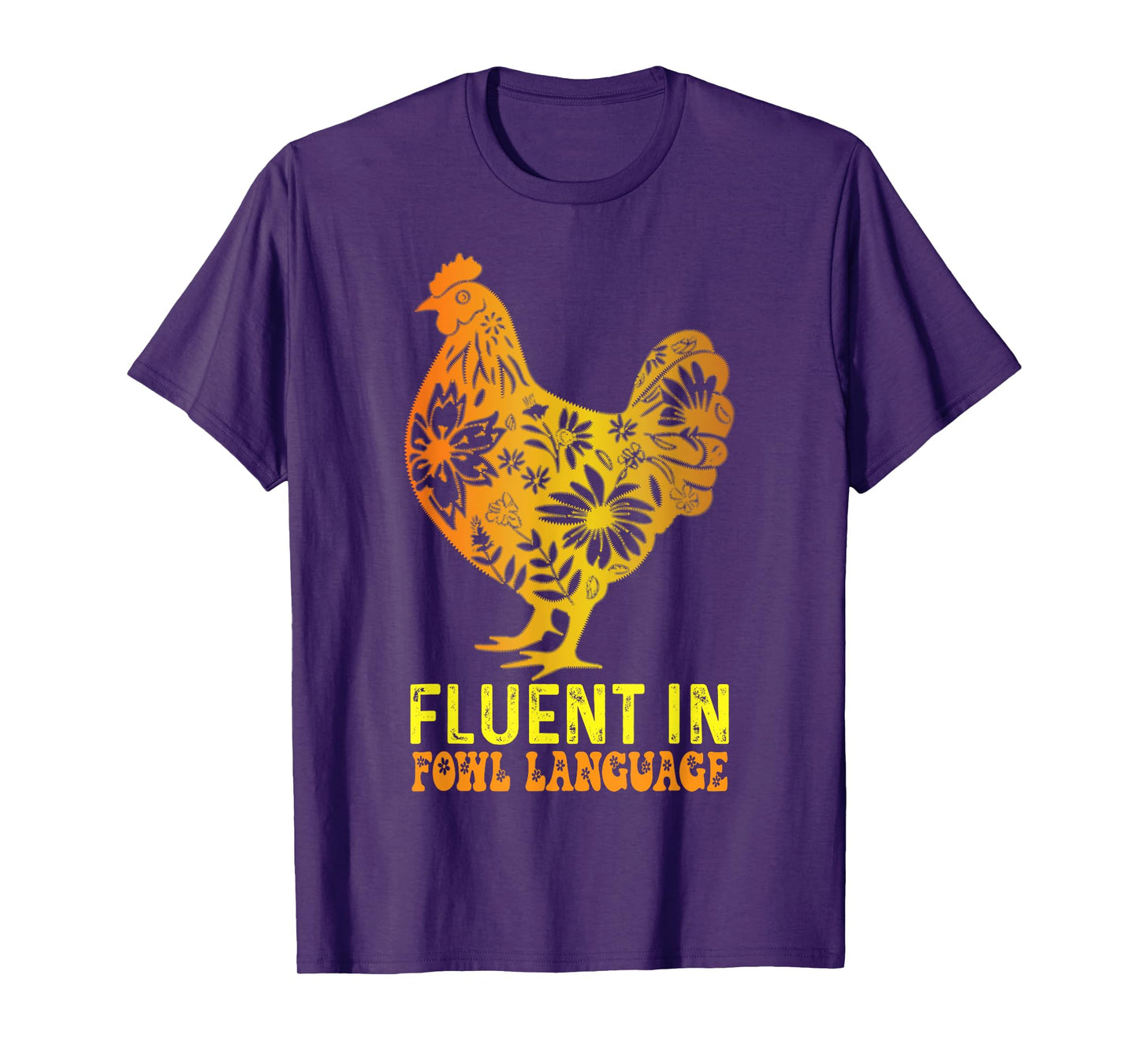 Fluent In Fowl Language Funny Chicken Foul Farmer Funny T-Shirt