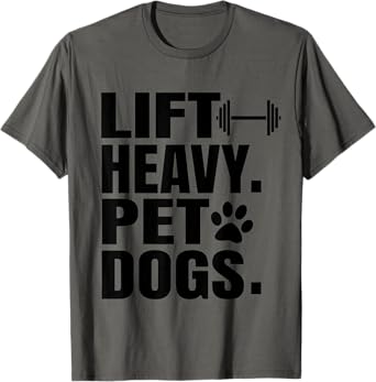 Lift Heavy Pet Dogs Gym T-Shirt for Weightlifters T-Shirt