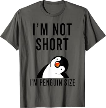 I'm Not Short I'm Penguin Size Funny Penguins Zoo Animals T-Shirt